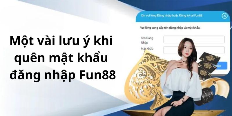 Điều cần chú ý khi quên mật khẩu đăng nhập Fun88